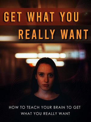 cover image of Get What You Want